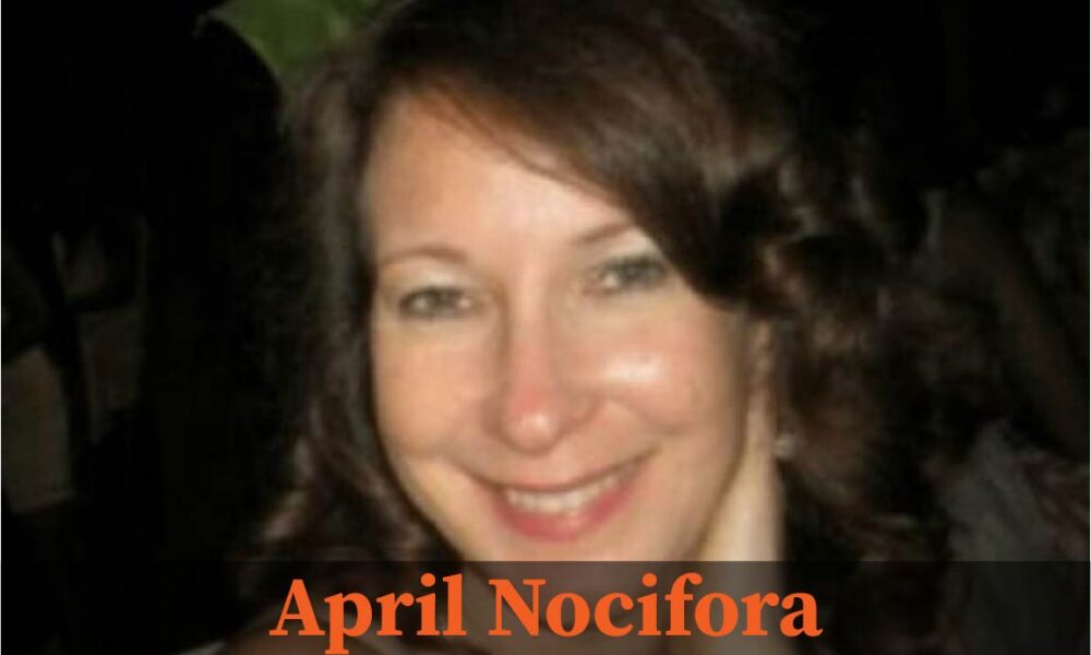Was April Nocifora